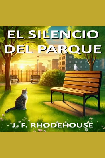EL SILENCIO DEL PARQUE - Un relato emotivo con un final sorprendente - cover