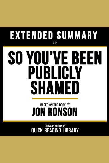 Extended Summary - So You’ve Been Publicly Shamed - Based On The Book By Jon Ronson - cover