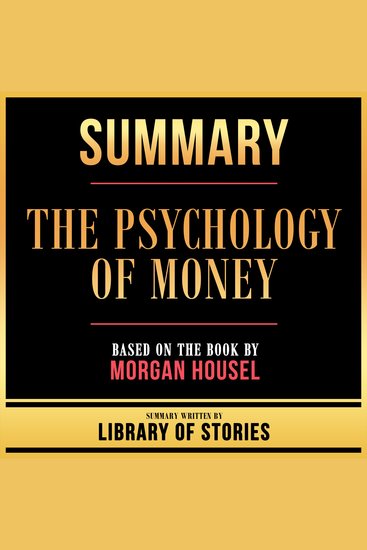 Summary - The Psychology Of Money - Based On The Book By Morgan Housel - cover