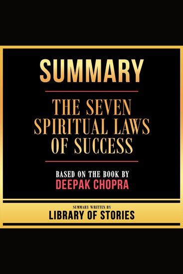 Summary - The Seven Spiritual Laws Of Success - Based On The Book By Deepak Chopra - cover