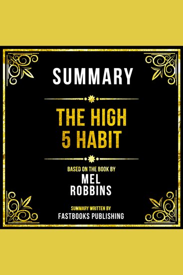 Summary - The High 5 Habit - Based On The Book By Mel Robbins - cover