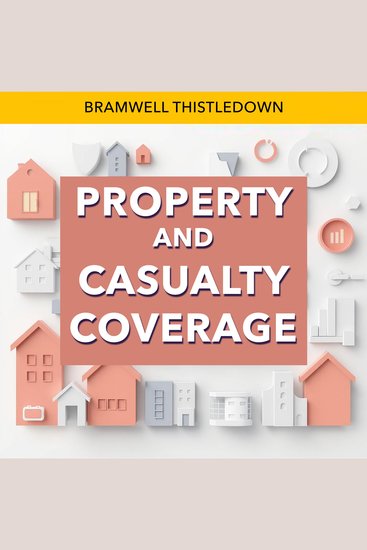 Property and Casualty Coverage - "Elevate your Property and Casualty Coverage exam prep with dynamic audio lessons for peak performance!" - cover