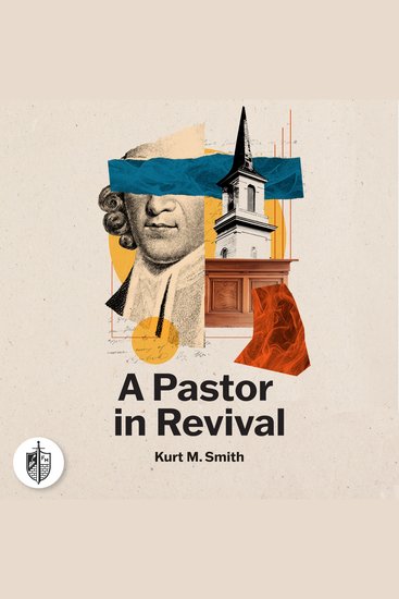 A Pastor In Revival - How Jonathan Edwards Discerned and Defended the Great Awakening - cover