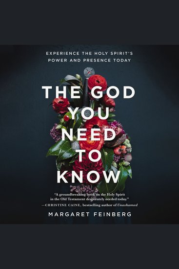 The God You Need to Know - Experience the Holy Spirit's Power and Presence Today - cover