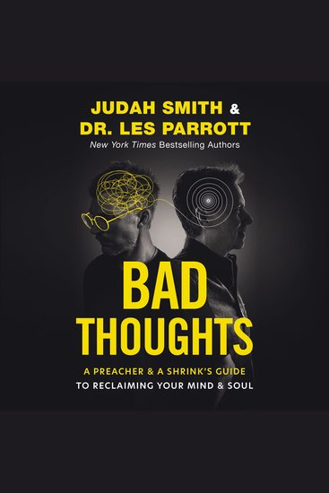 Bad Thoughts - A Preacher and a Shrink's Guide to Reclaiming Your Mind and Soul - cover