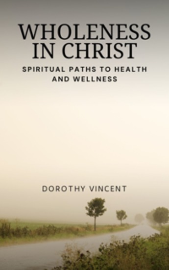 Wholeness in Christ - Spiritual Paths to Health and Wellness - cover