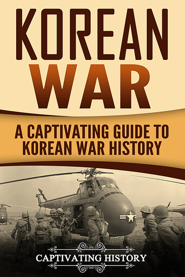 Korean War - A Captivating Guide to Korean War History - cover