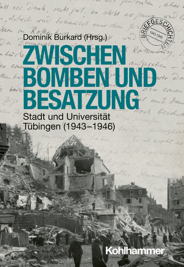 Zwischen Bomben und Besatzung - Stadt und Universität Tübingen (1943-1946) - cover