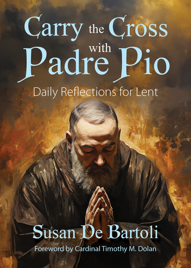 Carry the Cross with Padre Pio - Daily Reflections for Lent - cover