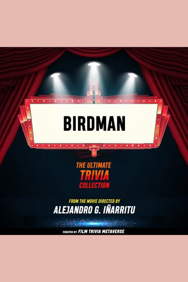Birdman - The Ultimate Trivia Collection - From The Movie Directed By Alejandro G Iñarritu - cover