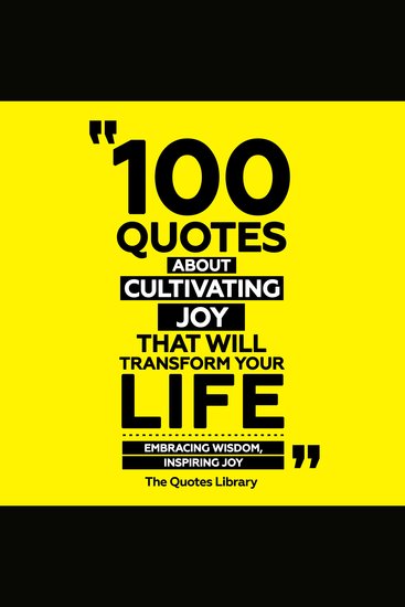 100 Quotes About Cultivating Joy That Will Transform Your Life - Embracing Wisdom Inspiring Joy - cover