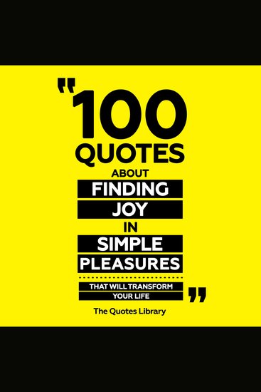 100 Quotes About Finding Joy In Simple Pleasures - That Will Transform Your Life - cover