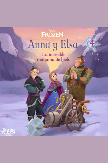 Frozen - Anna y Elsa 4 - La increíble máquina de hielo - cover
