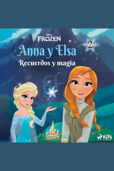 Frozen - Anna y Elsa 2 - Recuerdos y magia - cover