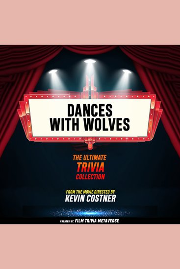 Dances With Wolves - The Ultimate Trivia Collection - From The Movie Directed By Kevin Costner - cover