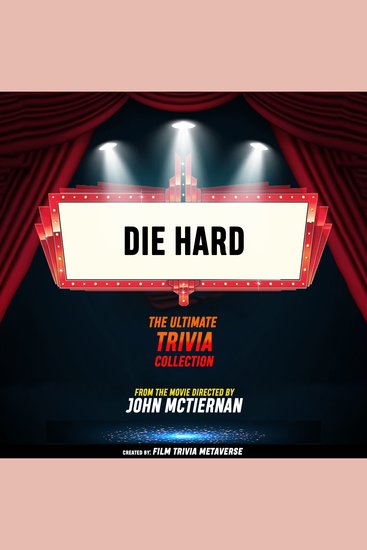 Die Hard - The Ultimate Trivia Collection - From The Movie Directed By John Mctiernan - cover