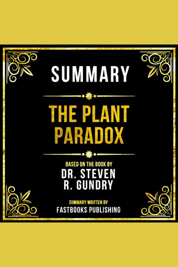 Summary - The Plant Paradox - Based On The Book By Dr Steven R Gundry - cover