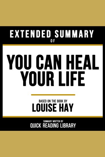 Extended Summary - You Can Heal Your Life - Based On The Book By Louise Hay - cover