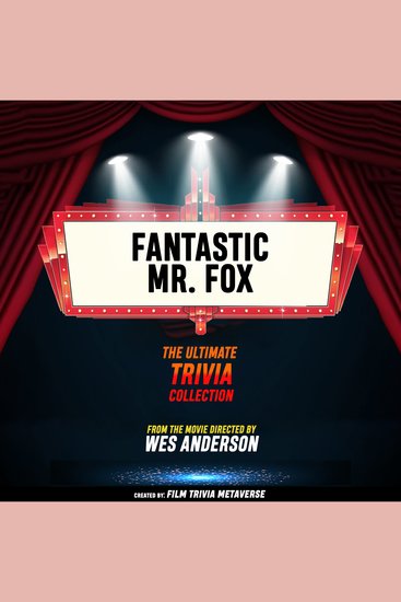 Fantastic Mr Fox - The Ultimate Trivia Collection - From The Movie Directed By Wes Anderson - cover