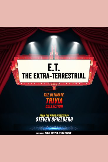 ET The Extra-Terrestrial - The Ultimate Trivia Collection - From The Movie Directed By Steven Spielberg - cover