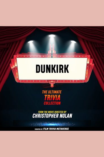 Dunkirk - The Ultimate Trivia Collection - From The Movie Directed By Christopher Nolan - cover
