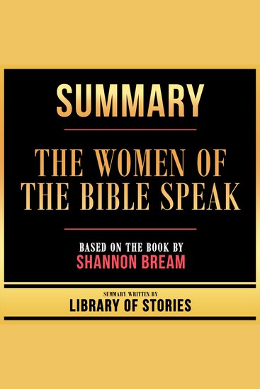 Summary - The Women Of The Bible Speak - Based On The Book By Shannon Bream - cover
