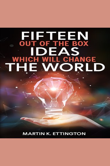 Fifteen Out of the Box Ideas which will Change the World - cover