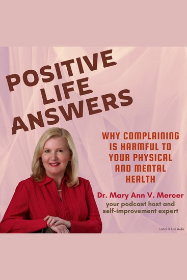 Positive Life Answers: Why Complaining Is Harmful to Your Physical and Mental Health - cover