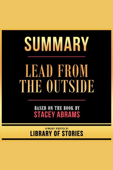 Summary - Lead From The Outside - Based On The Book By Stacey Abrams - cover