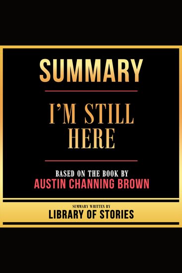Summary - I’m Still Here - Based On The Book By Austin Channing Brown - cover