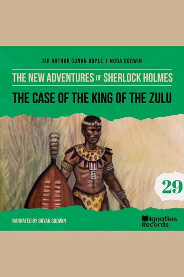 Case of the King of the Zulu The (The New Adventures of Sherlock Holmes Episode 29) - cover