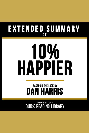 Extended Summary - 10% Happier - Based On The Book By Dan Harris - cover