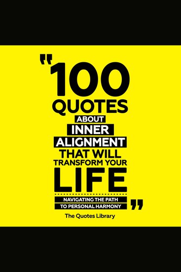 100 Quotes About Inner Alignment That Will Transform Your Life - Navigating The Path To Personal Harmony - cover