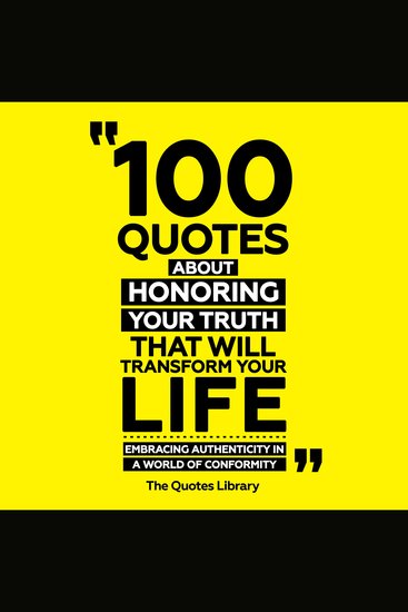 100 Quotes About Honoring Your Truth That Will Transform Your Life - Embracing Authenticity In A World Of Conformity - cover