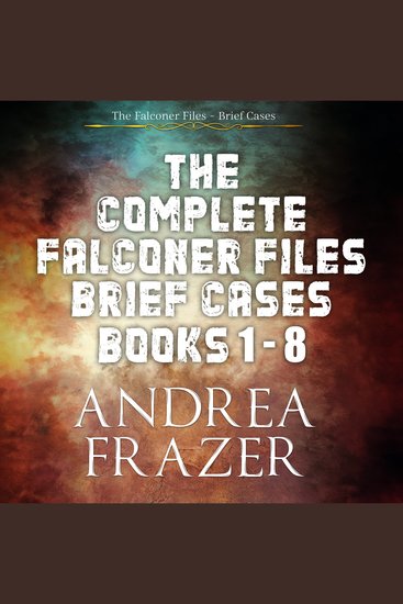 Complete Falconer Files Brief Cases Books 1 The - 8 - cover