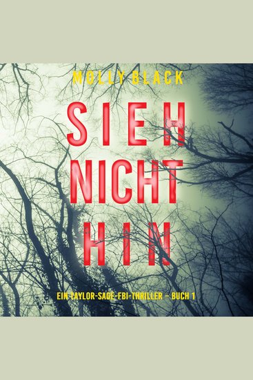Sieh nicht hin (Ein Taylor-Sage-FBI-Thriller – Buch 1) - Erzählerstimme digital synthetisiert - cover