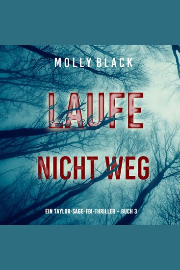 Laufe nicht weg (Ein Taylor-Sage-FBI-Thriller – Buch 3) - Erzählerstimme digital synthetisiert - cover