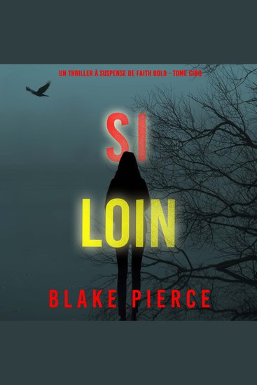 Si Loin (Un Thriller à Suspense de Faith Bold - Tome Cinq) - Narration par une voix synthétisée - cover