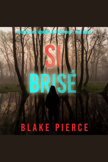 Si brisé (Un Thriller à Suspense de Faith Bold – Tome 12) - Narration par une voix synthétisée - cover