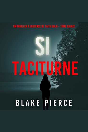 Si taciturne (Un Thriller à Suspense de Faith Bold – Tome 15) - Narration par une voix synthétisée - cover