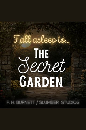 The Secret Garden | Audiobook for Sleep - A soothing reading for sleep and relaxation - cover