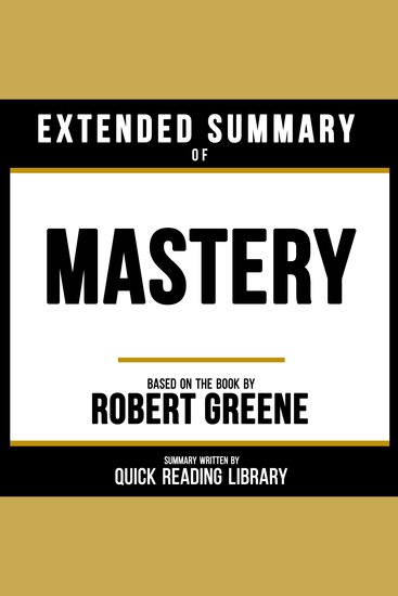 Extended Summary - Mastery - Based On The Book By Robert Greene - cover