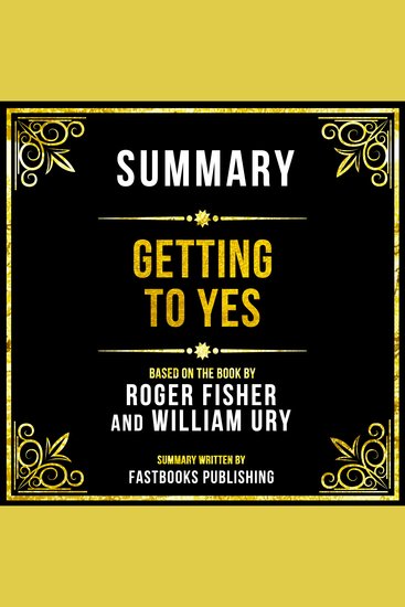 Summary - Getting To Yes - Based On The Book By Roger Fisher And William Ury - cover