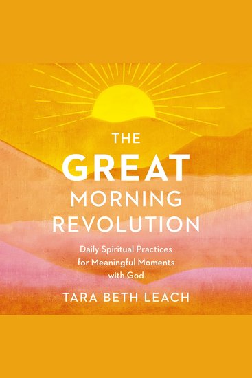 The GREAT Morning Revolution - Daily Spiritual Practices for Meaningful Moments with God - cover