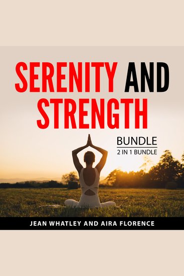 Serenity and Strength Bundle 2 in 1 Bundle - How To Be Calm and Cool All The Time and Be Calm Now - cover