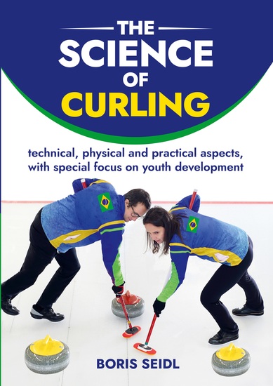 The Science of Curling - technical physical and practical aspects with special focus on the development of young athletes - cover