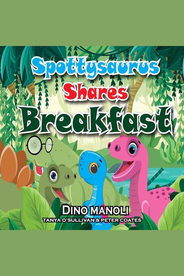 SPOTTYSAURUS SHARES BREAKFAST - A book about trying new foods and the joy of sharing - cover