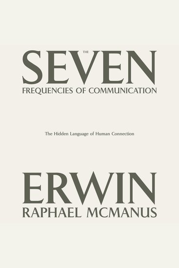 The Seven Frequencies of Communication - The Hidden Language of Human Connection - cover