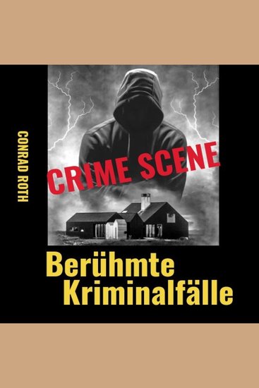 CRIME SCENE - Berühmte Kriminalfälle - cover