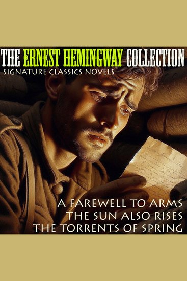 The Ernest Hemingway Collection Signature Classics Novels - A Farewell to Arms The Sun Also Rises The Torrents of Spring - cover